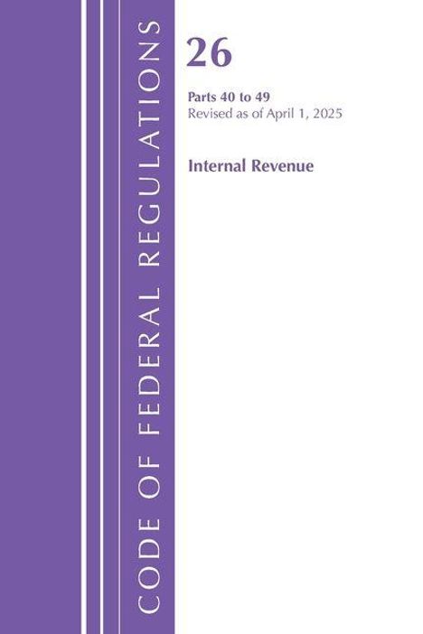 "Code of Federal Regulations", "26", "Parts 40 to 49", "Revised as of April 1, 2025", "Internal Revenue". Lila Streifen links.