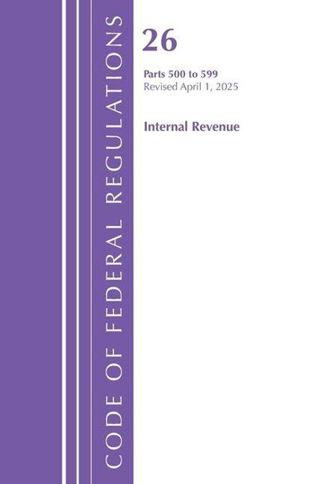 Code of Federal Regulations, Teil 26, Teile 500 bis 599, Stand 1. April 2025, Internal Revenue. Lila vertikale Leiste links.