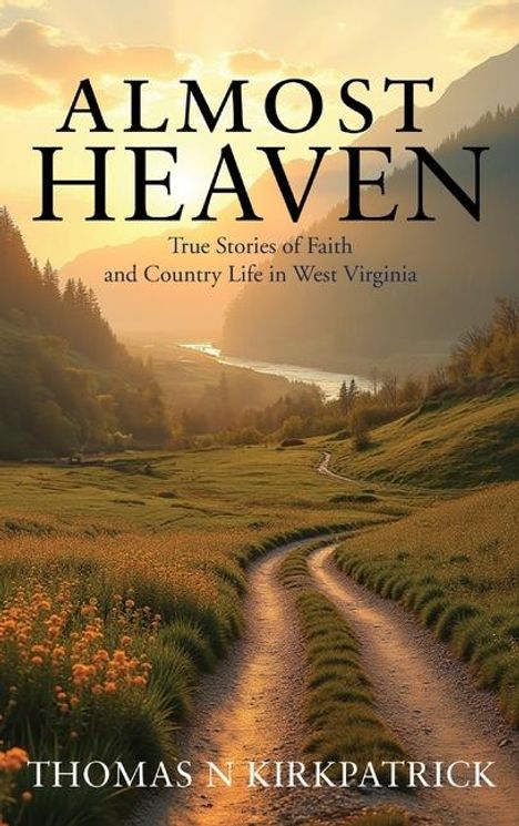 Thomas N Kirkpatrick: Almost Heaven, Buch