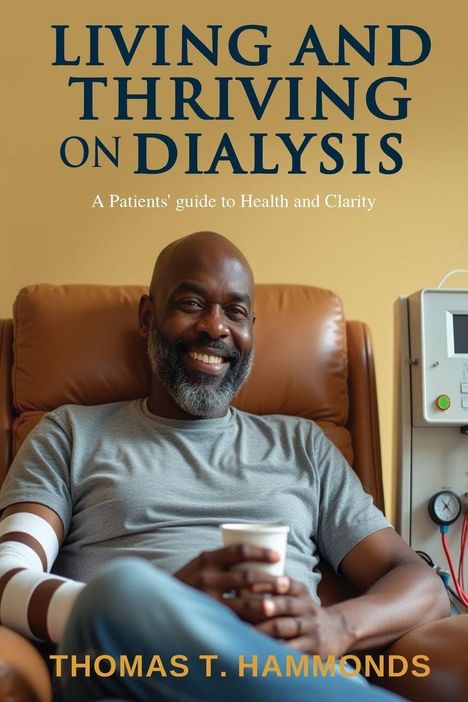 Thomas T Hammonds: Living and Thriving on Dialysis, Buch