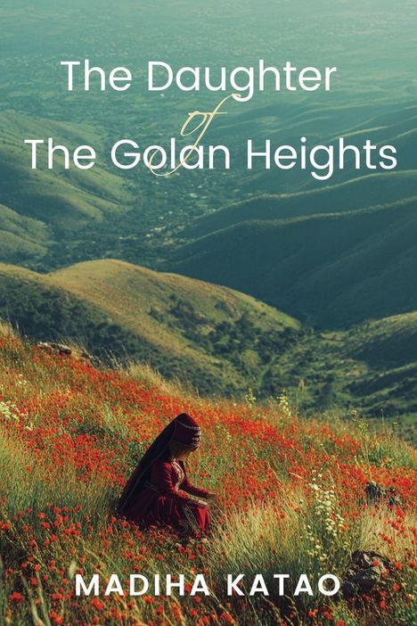 "The Daughter of The Golan Heights" und "MADIHA KATAO". Eine Frau in rotem Kleid sitzt in blühender Landschaft.
