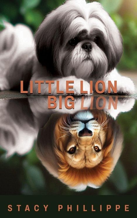 "Little Lion Big Lion" steht über einem Hund, dessen Spiegelbild ein Löwe zeigt. Darunter "Stacy Phillippe".