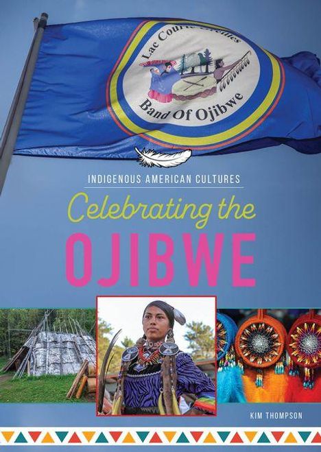Oben: "Lac Courte Oreilles Band of Ojibwe." 
Text: "Indigenous American Cultures: Celebrating the Ojibwe." 
Bild: Person in traditioneller Kleidung.