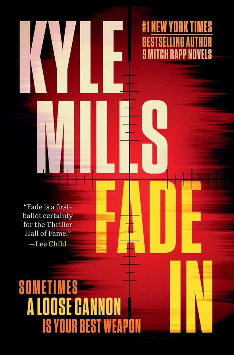 "FADE IN" von Kyle Mills, Zitat von Lee Child, roter Hintergrund mit Zielfernrohr-Linien, Text: "A LOOSE CANNON IS YOUR BEST WEAPON".