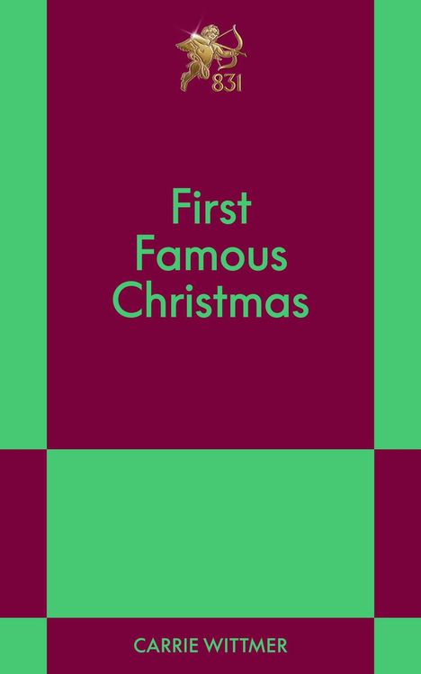 Text: First Famous Christmas - Carrie Wittmer. Unter einem fliegenden Engel mit Bogen und der Zahl 831.