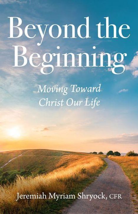 „Beyond the Beginning: Moving Toward Christ Our Life“ von Jeremiah Myriam Shryock. Weg durch Wiesen bei Sonnenuntergang.