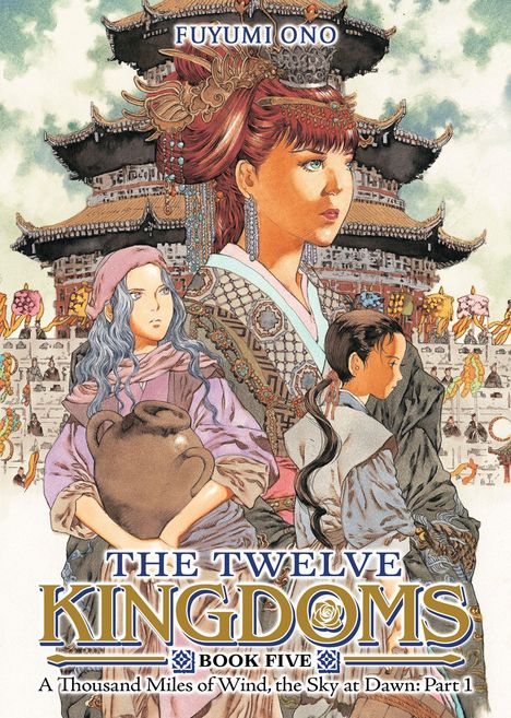 "Fuyumi Ono. The Twelve Kingdoms. Book Five. A Thousand Miles of Wind, the Sky at Dawn: Part 1." Drei Personen vor einem Palast.