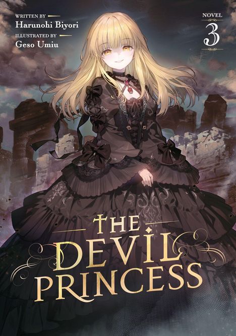 Text: "WRITTEN BY Harunohi Biyori, ILLUSTRATED BY Geso Umia, NOVEL 3, THE DEVIL PRINCESS". 
Illustration: Blonde Frau in schwarzem Kleid vor Burgruine.