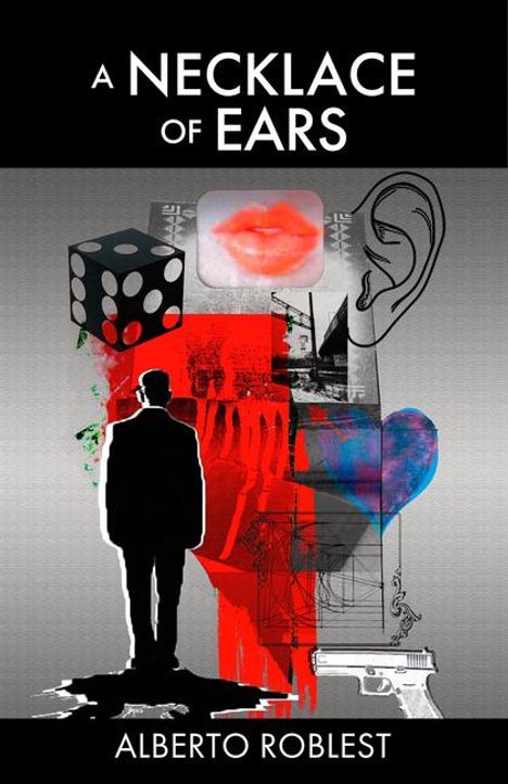 Alberto Roblest: A Necklace of Ears, Buch