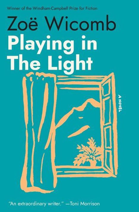 "Zoë Wicomb: Playing in The Light, A Novel. Zitat von Toni Morrison. Illustration: Ein Fenster mit Vorhang, Berge im Hintergrund."