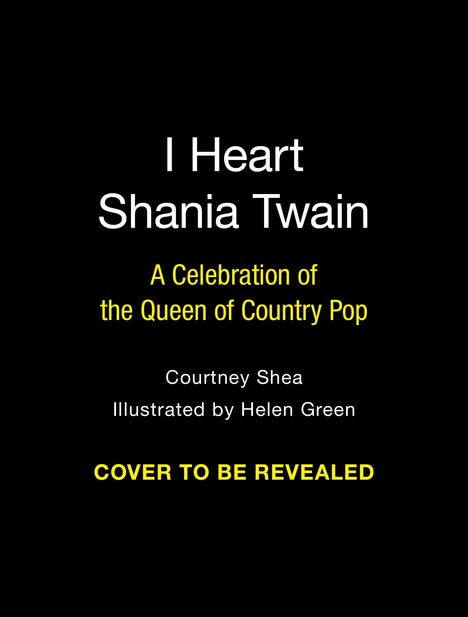 Courtney Shea: I Heart Shania Twain, Buch