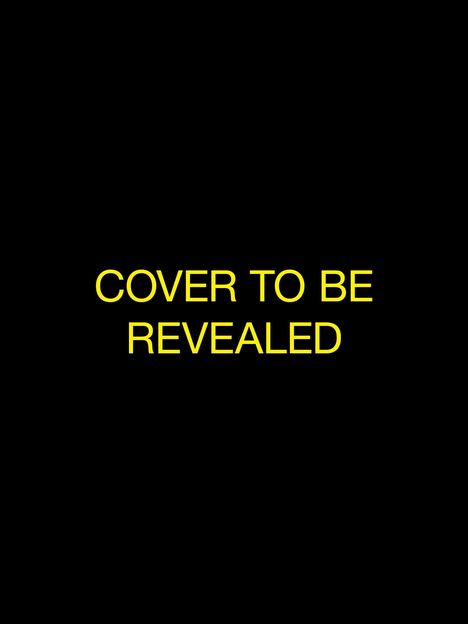 „COVER TO BE REVEALED“ in gelber Schrift auf schwarzem Hintergrund.
