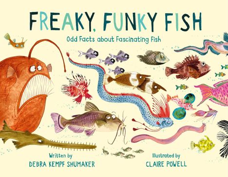 „Freaky, Funky Fish“, „Odd Facts about Fascinating Fish“, geschrieben von Debra Kempf Shumaker, illustriert von Claire Powell. Verschiedene illustrierte bunte Fische.