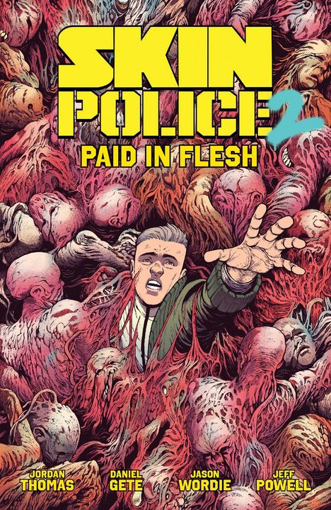 "SKIN POLICE 2 PAID IN FLESH" in gelbem Text. Illustration eines Mannes in Panik, umgeben von organischen Formen.