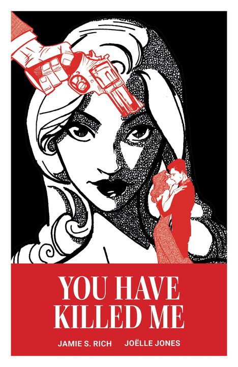 "You Have Killed Me" von Jamie S. Rich, Joëlle Jones. Illustration: Frauengesicht, rote Pistole, tanzendes Paar.