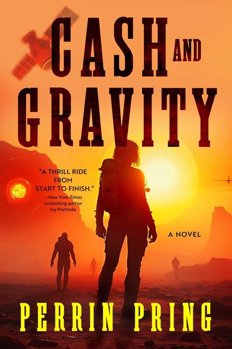 „CASH AND GRAVITY“, „A NOVEL“, „A THRILL RIDE FROM START TO FINISH.“ Silhouetten vor orangefarbenem Himmel.