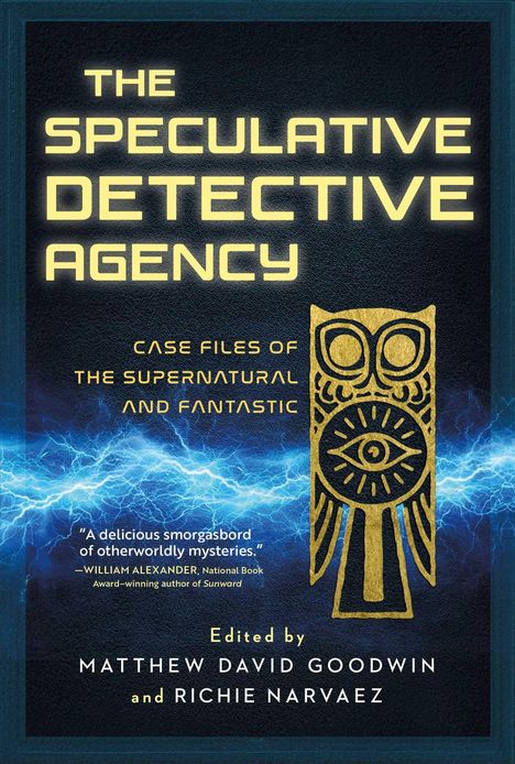 „THE SPECULATIVE DETECTIVE AGENCY: Case Files of the Supernatural and Fantastic“. Illustration: Goldene Eule, Blitz.