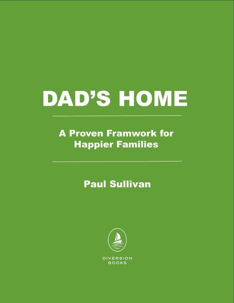 Grünes Cover mit Text: "DAD'S HOME", "A Proven Framework for Happier Families", "Paul Sullivan". Unten ein Segelboot-Logo von Diversion Books.