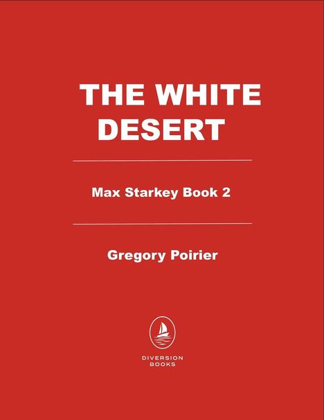 "The White Desert", Max Starkey Book 2, Gregory Poirier. Unten ein Logo von Diversion Books auf rotem Hintergrund.