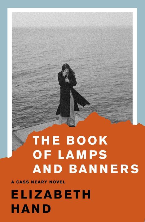 "The Book of Lamps and Banners", ein Cass Neary Roman von Elizabeth Hand. Schwarz-weißes Foto einer Person am Meer.
