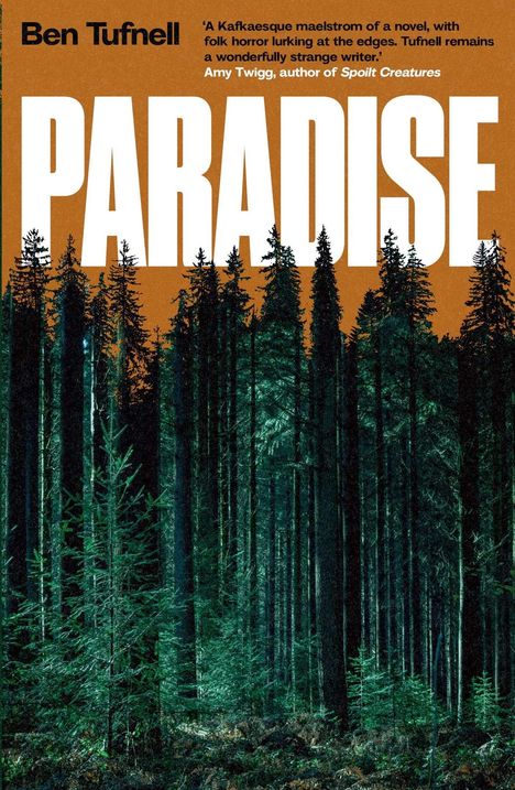 Text: Ben Tufnell, Paradise, Zitat von Amy Twigg. Illustration: Ein dichter, dunkler Wald vor orangem Himmel.