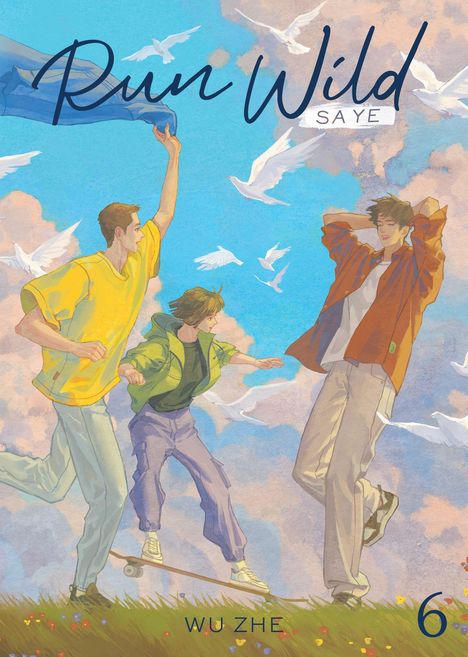 Text: "Run Wild", "SAYE", "WU ZHE", "6". Drei Personen, Vögel, Himmel. Eine hält einen Mantel, eine auf einem Skateboard.