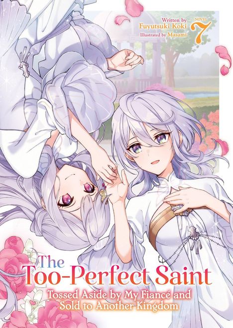 „The Too-Perfect Saint: Tossed Aside by My Fiancé and Sold to Another Kingdom“. Zwei Frauen mit weißen Haaren, umgeben von Rosenblüten.