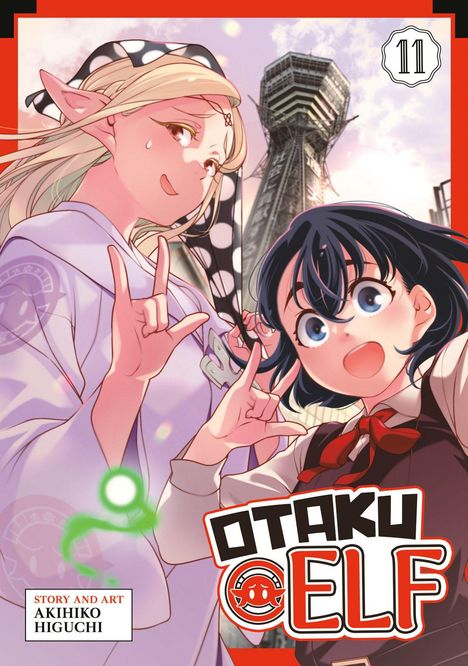 „Otaku Elf“, Story und Art von Akihiko Higuchi, Band 11. Illustration mit zwei Anime-Charakteren vor einem Turm.