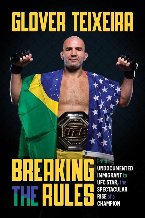 GROßER TEXT: GLOVER TEIXEIRA. Breaking the Rules. Mann mit UFC-Gürtel, USA- und Brasilienflagge.