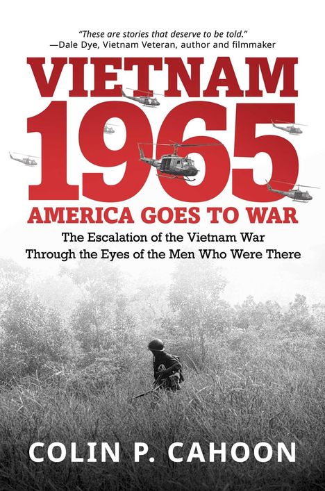 „Vietnam 1965: America Goes to War“ von Colin P. Cahoon. Schwarz-Weiß-Foto eines Soldaten im Dschungel, darüber Hubschrauber.