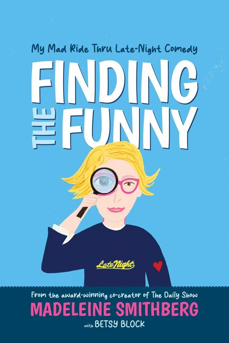 "FINDING THE FUNNY" oben in großer Schrift. Illustration: Frau mit blonden Haaren und Lupe vor blauem Hintergrund.