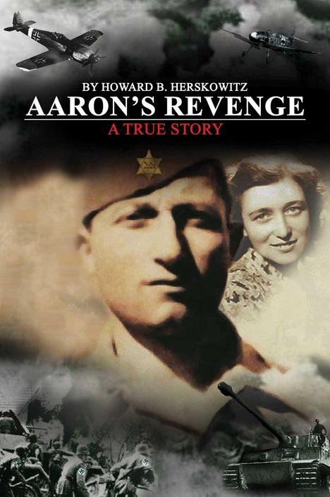 Titel: "Aaron's Revenge: A True Story". Im Hintergrund historische Flugzeuge, ein Mann mit Davidsstern und eine Frau. 