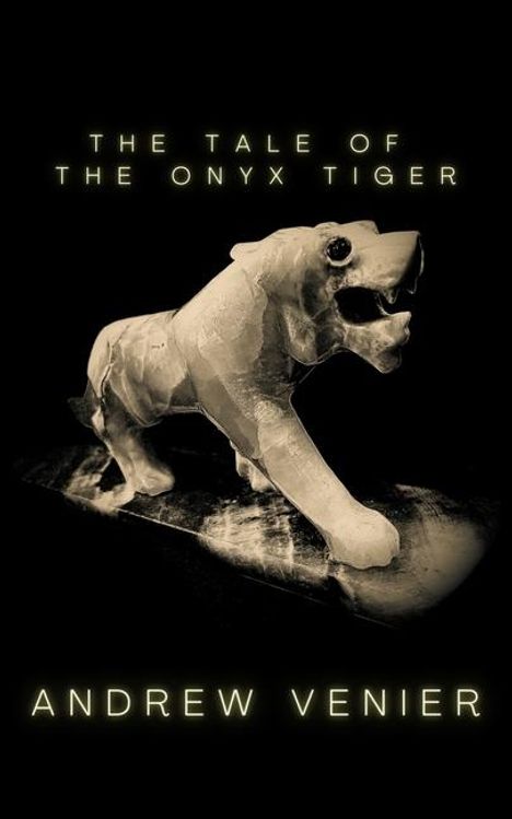 Andrew Venier: The Tale of the Onyx Tiger, Buch