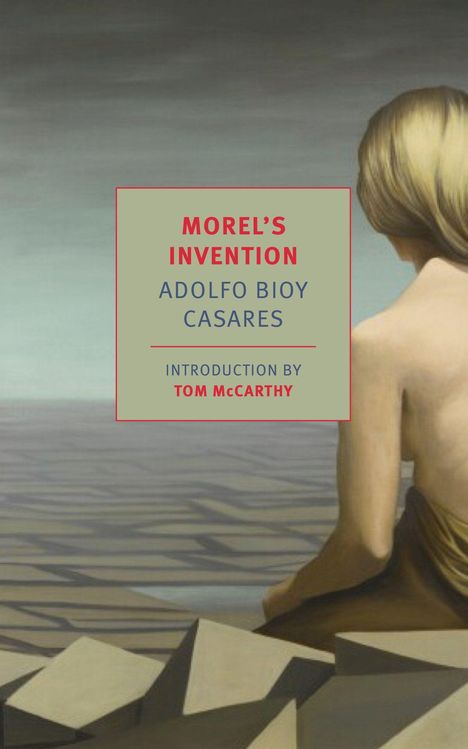 „MOREL’S INVENTION“ von Adolfo Bioy Casares, Einleitung von Tom McCarthy. Eine Illustration mit sitzender Figur.