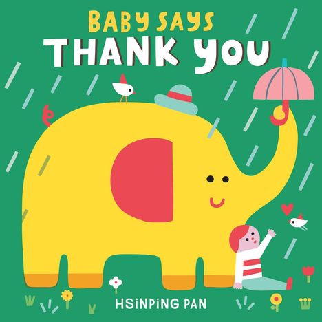 "Baby Says Thank You". Bunte Illustration: Gelber Elefant mit Regenschirm, Vogel und Kind. Verspielte Details.