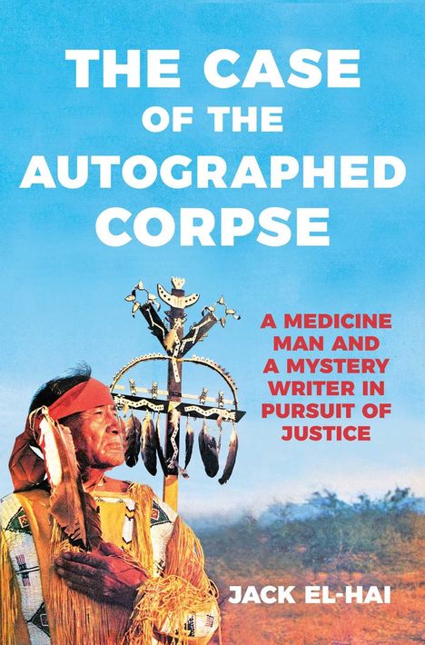Text: "THE CASE OF THE AUTOGRAPHED CORPSE" in Weiß oben, "A MEDICINE MAN AND A MYSTERY WRITER IN PURSUIT OF JUSTICE" in Rot rechts. Unten ein indigener Mann in traditioneller Kleidung mit Federn und Stab vor blauem Himmel.