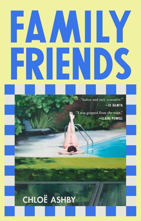 Text: FAMILY FRIENDS, CHLOË ASHBY. Illustration: Person am Pool mit üppigem Grün im Hintergrund.