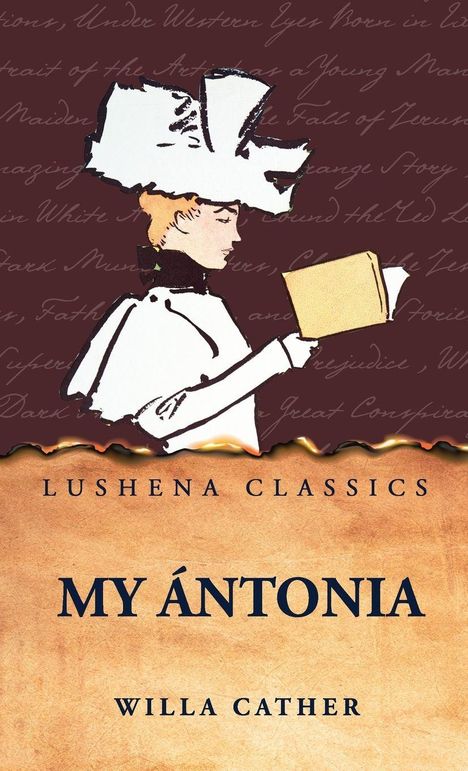 "Lushena Classics. My Ántonia. Willa Cather." Illustration: Frau mit großem Hut liest ein Buch, vor braunem Hintergrund.
