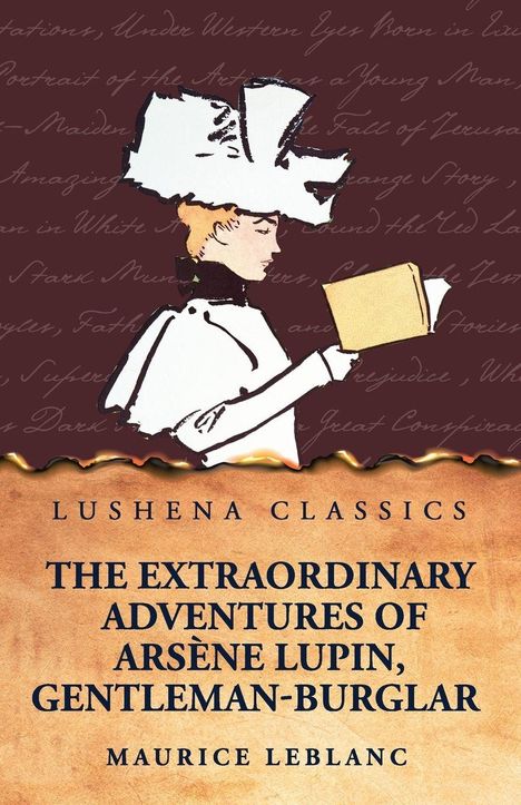 Titel: The Extraordinary Adventures of Arsène Lupin, Gentleman-Burglar. Illustration: Frau mit großem Hut liest.