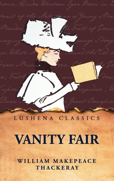 "Lushena Classics. Vanity Fair. William Makepeace Thackeray." Illustration: Frau im Hut liest ein Buch. Hintergrund mit Textfragmenten.
