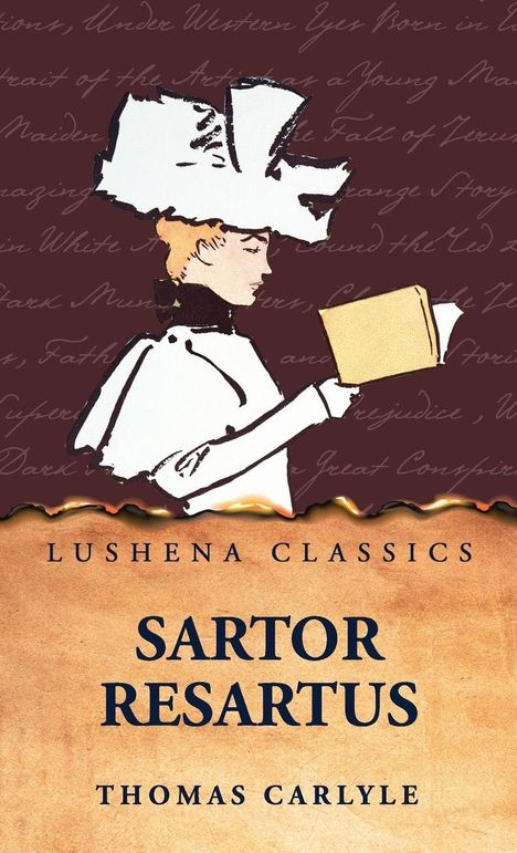 LUSHENA CLASSICS, SARTOR RESARTUS, THOMAS CARLYLE. Illustration: Person mit Hut liest ein Buch, Hintergrund mit Text.