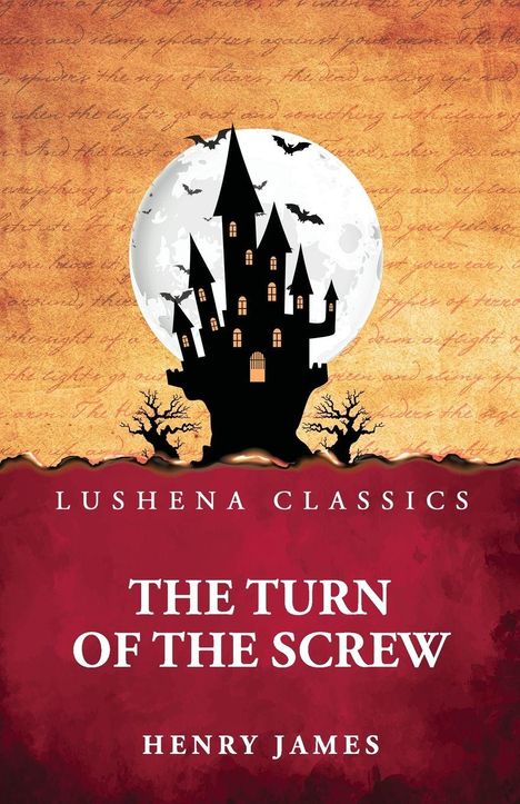 "Lushena Classics", "The Turn of the Screw", "Henry James". Schwarze Burgsilhouette vor Vollmond, Fledermäuse, Schrift im Hintergrund.