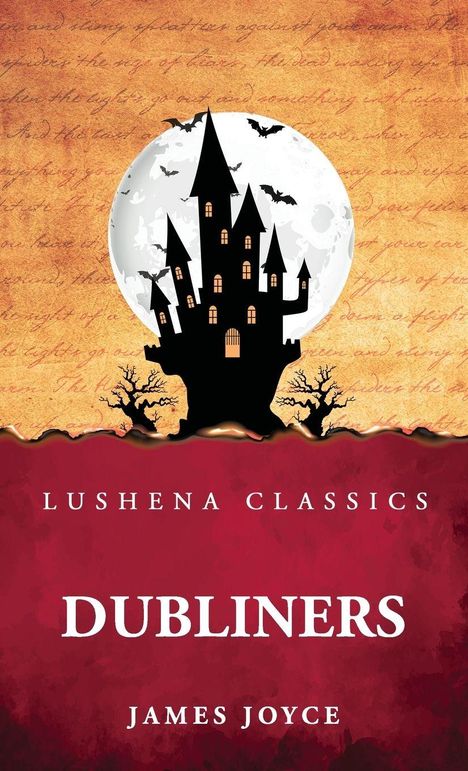 "LUSHENA CLASSICS" und "DUBLINERS" von "James Joyce". Illustration eines Schlosses vor Vollmond und Fledermäusen.
