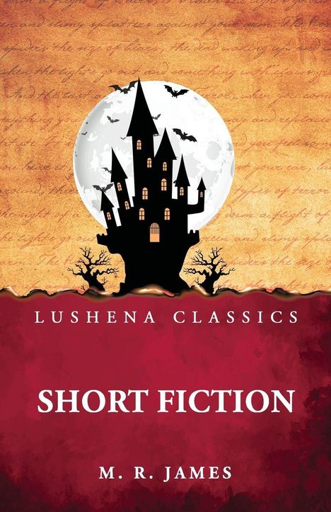 "LUSHENA CLASSICS, SHORT FICTION, M. R. JAMES vor Burgsilhouette vor Vollmond und Fledermäusen auf altem Text."