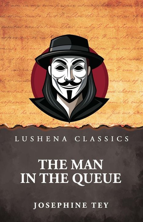 "LUSHENA CLASSICS," "THE MAN IN THE QUEUE," "JOSEPHINE TEY" sind die Texte. Illustration: Guy-Fawkes-Maske vor Schrift.