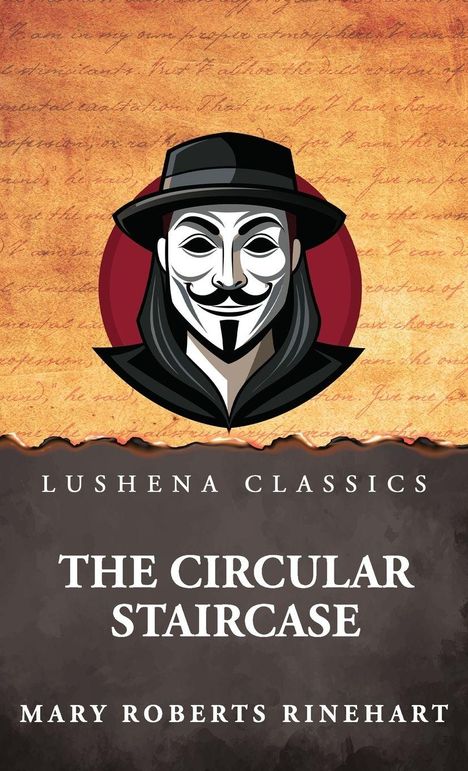 "Lushena Classics. The Circular Staircase. Mary Roberts Rinehart." Illustration eines maskierten Gesichts mit Hut.