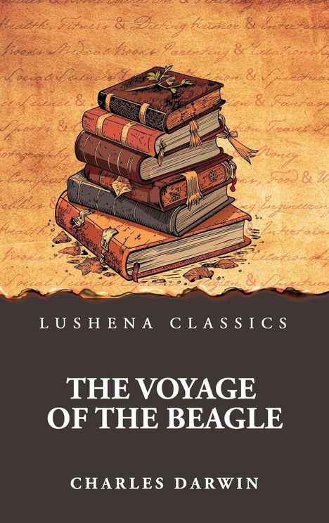"Lushena Classics", "The Voyage of the Beagle", "Charles Darwin". Illustration: Ein Stapel alter Bücher mit einem Blatt darauf.