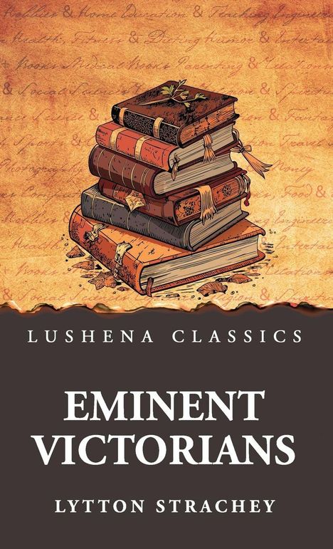 "LUSHENA CLASSICS", "EMINENT VICTORIANS", "LYTTON STRACHEY". Illustration: ein Stapel alter Bücher auf antikem Hintergrund.
