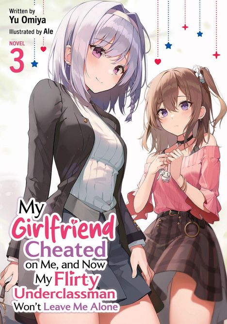 Text: "My Girlfriend Cheated on Me, and Now My Flirty Underclassman Won’t Leave Me Alone." Zwei Anime-Mädchen, stilvoll gekleidet.