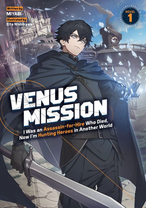 "VENUS MISSION: I Was an Assassin-for-Hire Who Died, Now I’m Hunting Heroes in Another World." Anime-Stil, junger Mann mit Schwert.